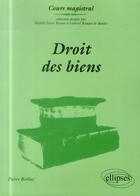 Couverture du livre « Droit des biens » de Pierre Berlioz aux éditions Ellipses