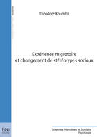 Couverture du livre « Expérience migratoire et changement de stéréotypes sociaux » de Theodore Koumba aux éditions Publibook