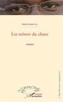 Couverture du livre « Les trésors du chaos » de Habib Demba Fall aux éditions L'harmattan
