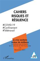 Couverture du livre « La crise sanitaire vecteur de résilience (édition 2021) » de Gilles Teneau aux éditions L'harmattan