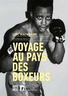Couverture du livre « Voyage au pays des boxeurs » de Loic Wacquant aux éditions La Decouverte