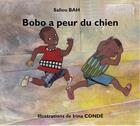 Couverture du livre « Bobo a peur du chien » de Saliou Bah et Irina Conde aux éditions Ganndal