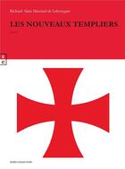 Couverture du livre « Les nouveaux templiers » de Richard Alain Marsaud De Labouygue aux éditions Complicites