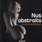 Couverture du livre « Nus abstraits et psychédéliques » de Dani Olivier aux éditions Editions Esi
