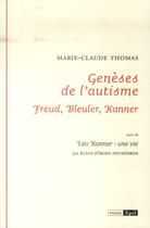 Couverture du livre « Genèses de l'autisme ; Freud, Bleuler, Kanner » de Marie-Claude Thomas aux éditions Epel