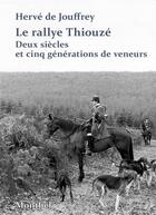 Couverture du livre « Le rallye Thiouzé » de Herve De Jouffrey aux éditions Montbel
