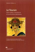 Couverture du livre « Le touran - entre mythes, orientalismes et construction identitaire » de Anna Caiozzo aux éditions Pu De Valenciennes