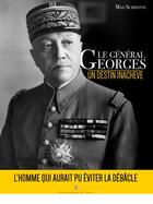 Couverture du livre « Le général Georges ; un destin inachevé » de Max Schiavon aux éditions Editions Pierre De Taillac