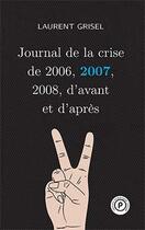 Couverture du livre « Journal de la crise de 2006, 2007, 2008, d'avant et d'après t.2 ; 2007 » de Laurent Grisel aux éditions Publie.net