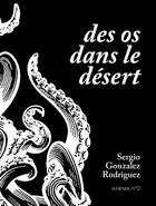 Couverture du livre « Des os dans le désert » de Sergio Gonzalez Rodriguez aux éditions L'ogre