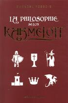 Couverture du livre « La philosophie selon Kaamelott » de Gwendal Fossois aux éditions L'opportun