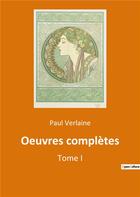 Couverture du livre « Oeuvres completes - tome i » de Paul Verlaine aux éditions Culturea