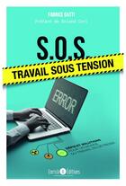 Couverture du livre « S.O.S. : travail sous tension - defis et solutions pour un monde du travail en detresse » de Fabrice Gatti aux éditions Enrick B.