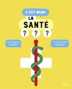 Couverture du livre « C'est quoi ; la santé » de Sophie Dussaussois aux éditions Milan