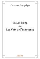 Couverture du livre « La Loi Fiona ou Les Voix de l'innocence » de Sampebgo Ousmane aux éditions Edilivre