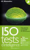 Couverture du livre « 150 Tests D'Intelligence » de J.E. Klausnitzer aux éditions Marabout