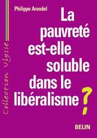 Couverture du livre « La pauvrete est-elle soluble dans le liberalisme ? » de Philippe Arondel aux éditions Belin