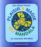Couverture du livre « Atelier mandalas : plaisir et magie du mandala Tome 2 » de Jean-Michel Plasait aux éditions Courrier Du Livre