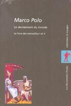 Couverture du livre « Coffret Marco Polo ; Le Devisment Du Monde ; Le Livre Des Merveillements T.1 Et T.2 » de Marco Polo aux éditions La Decouverte
