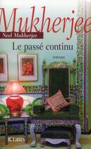 Couverture du livre « Le passé continu » de Neel Mukherjee aux éditions Lattes