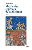 Couverture du livre « Moyen âge et procès de civilisation » de Norbert Elias aux éditions Ehess