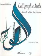 Couverture du livre « Calligraphie arabe ; dans le sillon du calame » de Lassaad Metoui aux éditions L'harmattan