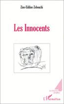 Couverture du livre « Les innocents » de Zine-Eddine Zebouchi aux éditions L'harmattan