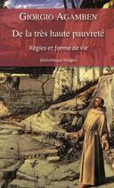 Couverture du livre « De la très haute pauvreté ; règles et forme de vie » de Giorgio Agamben aux éditions Rivages