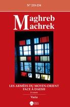 Couverture du livre « Les armees du moyen-orient face a daesh-2eme partie-maghreb machrek 233-234 - vol234 » de Jf Daguzan-Jy Moisse aux éditions Eska