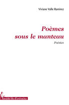 Couverture du livre « Poèmes sous le manteau » de Viviane Valle Ramirez aux éditions Societe Des Ecrivains