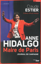 Couverture du livre « Anne Hidalgo ; maire de Paris » de Claude Estier et Anne Heurtematte aux éditions Le Cherche-midi
