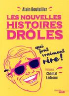 Couverture du livre « Les nouvelles histoires drôles qui font vraiment rire » de Alain Bouteiller aux éditions Cherche Midi
