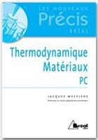 Couverture du livre « Thermodynamique, matériaux ; PC » de Jacques Mesplede aux éditions Breal