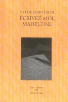 Couverture du livre « Écrivez-moi, Madeleine » de Ilo De Franceschi aux éditions Editions De L'aube