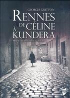 Couverture du livre « Rennes de Céline à Kundera » de Guitton Georges aux éditions Pu De Rennes