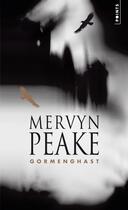 Couverture du livre « La trilogie de Gormenghast Tome 2 ; Gormenghast » de Mervyn Peake aux éditions Points