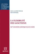 Couverture du livre « La flexibilité des sanctions ; XXI journées juridiques Jean Dadin » de Dan Kaminski aux éditions Bruylant