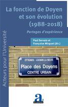 Couverture du livre « La fonction de doyen et son évolution (1988-2018) : partages d'expérience » de Francoise Mirguet et Paul Servais aux éditions Academia