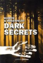 Couverture du livre « Dark secrets Tome 1 » de Michael Hjorth et Hans Rosenfeldt aux éditions Prisma