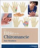 Couverture du livre « La bible de la chiromancie » de Jane Struthers aux éditions Guy Trédaniel