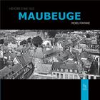 Couverture du livre « Maubeuge » de Michel Fontaine aux éditions Editions Sutton