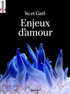 Couverture du livre « Enjeux d'amour » de Yo et Gael aux éditions Zebook.com