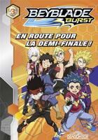 Couverture du livre « Beyblade - burst t.3 ; en route pour la demi-finale ! » de  aux éditions Les Livres Du Dragon D'or