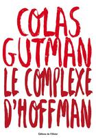 Couverture du livre « Le complexe d'Hoffman » de Colas Gutman aux éditions Olivier (l')