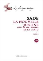 Couverture du livre « Nouvelle Justine Ou Les Malheurs De La Vertu -Tome I (La) » de Sade Donation Alphon aux éditions La Bourdonnaye