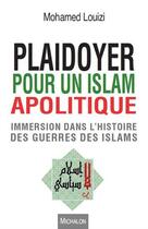 Couverture du livre « Plaidoyer pour un Islam apolitique » de Mohamed Louizi aux éditions Michalon