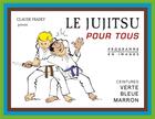 Couverture du livre « Jujitsu pour tous (2) » de Claude Fradet aux éditions Budo