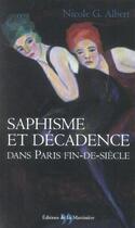 Couverture du livre « Saphisme Et Decadence Dans Paris Fin-De-Siecle » de Nicole G. Albert aux éditions La Martiniere