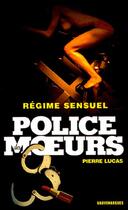 Couverture du livre « Police des moeurs n°171 Régime sensuel » de Pierre Lucas aux éditions Mount Silver