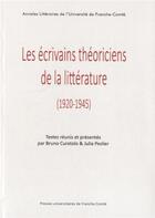 Couverture du livre « Les ecrivains theoriciens de la litterature (1920-1945) » de Pes Curatolo Bruno aux éditions Pu De Franche Comte